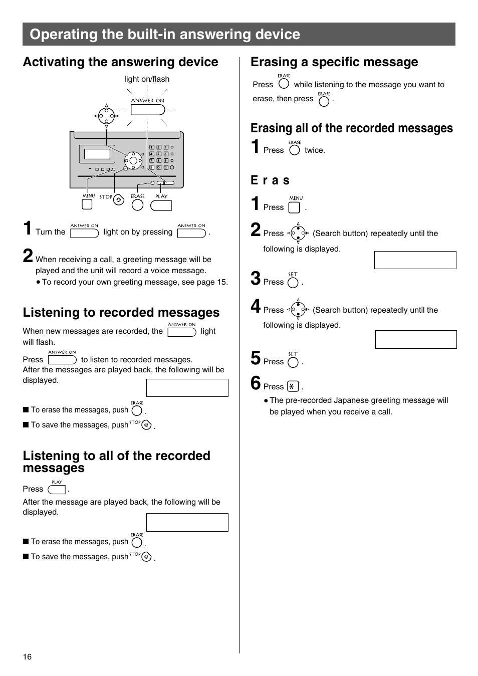 Operating the built-in answering device, Activating the answering device, Listening to recorded messages | Listening to all of the recorded messages, Erasing a specific message, Erasing all of the recorded messages, E r a s | Panasonic KX-PW100CL User Manual | Page 16 / 24