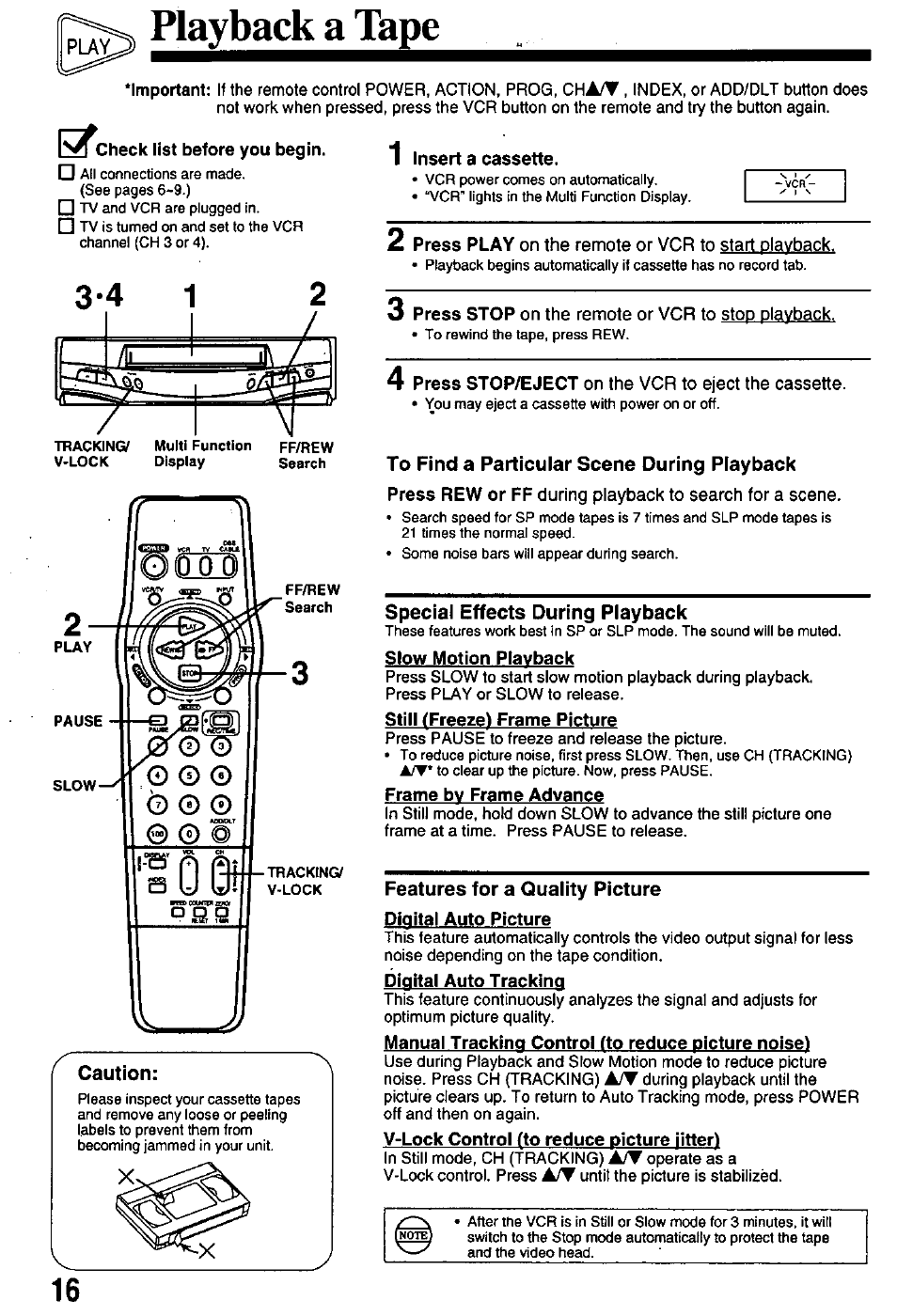 Playback a tape, Check list before you begin, Caution | 1 insert a cassette, To find a particular scene during playback, Special effects during playback, Slow motion playback, Still (freeze) frame picture, Frame by frame advance, Features for a quality picture | Panasonic OMNIVISION PV-8401 User Manual | Page 16 / 36