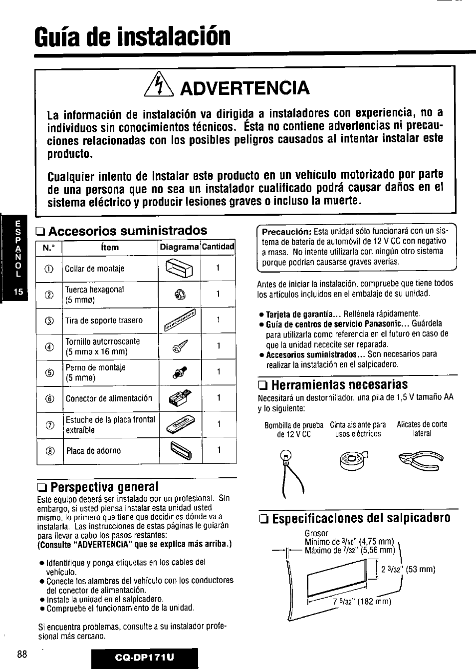 Guía de instalación a, Advertencia, Accesorios suministrados | Herramientas necesarias, Perspectiva general, Consulte “advertencia” que se explica más arriba.), Tarjeta de garantía, Guía de centros de servicio panasonic, Especificaciones dei saipicadero | Panasonic CQ-DP171U User Manual | Page 88 / 109