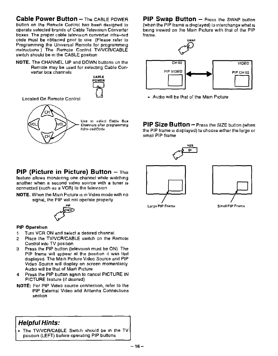 Cable power button - the cable power, Pip (picture in picture) button - this, Pip operation | Helpful hints, Pip (picture in picture) button, Cable power button, Button, Pip size button | Panasonic PT-51G40 User Manual | Page 16 / 44
