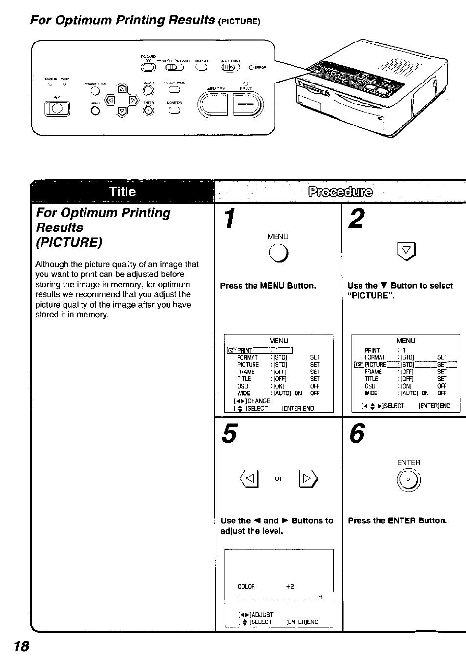 For optimum printing resuits (picture), For optimum printing, Picture) | Press the menu button, Use the ^ and ^ buttons to adjust the level, Use the ▼ button to select “picture, Press the enter button, For optimum printing results "s, For optimum printing resuits, Title for optimum printing resuits (picture) | Panasonic PV-PD2000 User Manual | Page 18 / 60