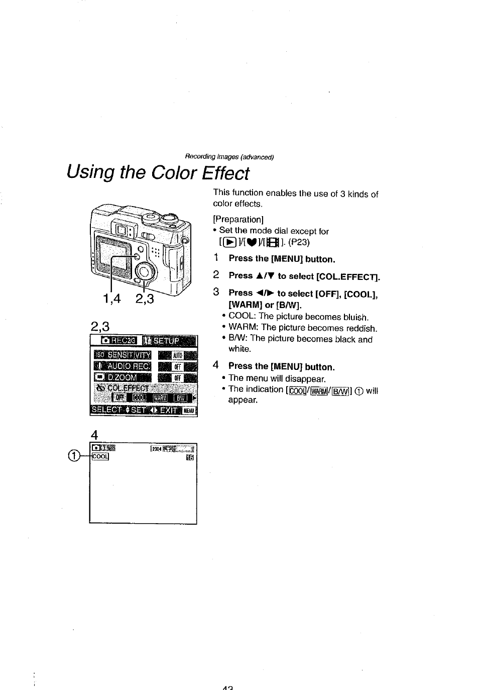 Using the color effect, 1 press the [menu] button, 2 press a/t to select [col.effect | 3 press to select [off], [cool], [warm] or [b/w, 4 press the [menu] button | Panasonic DMC-LC43A User Manual | Page 43 / 96