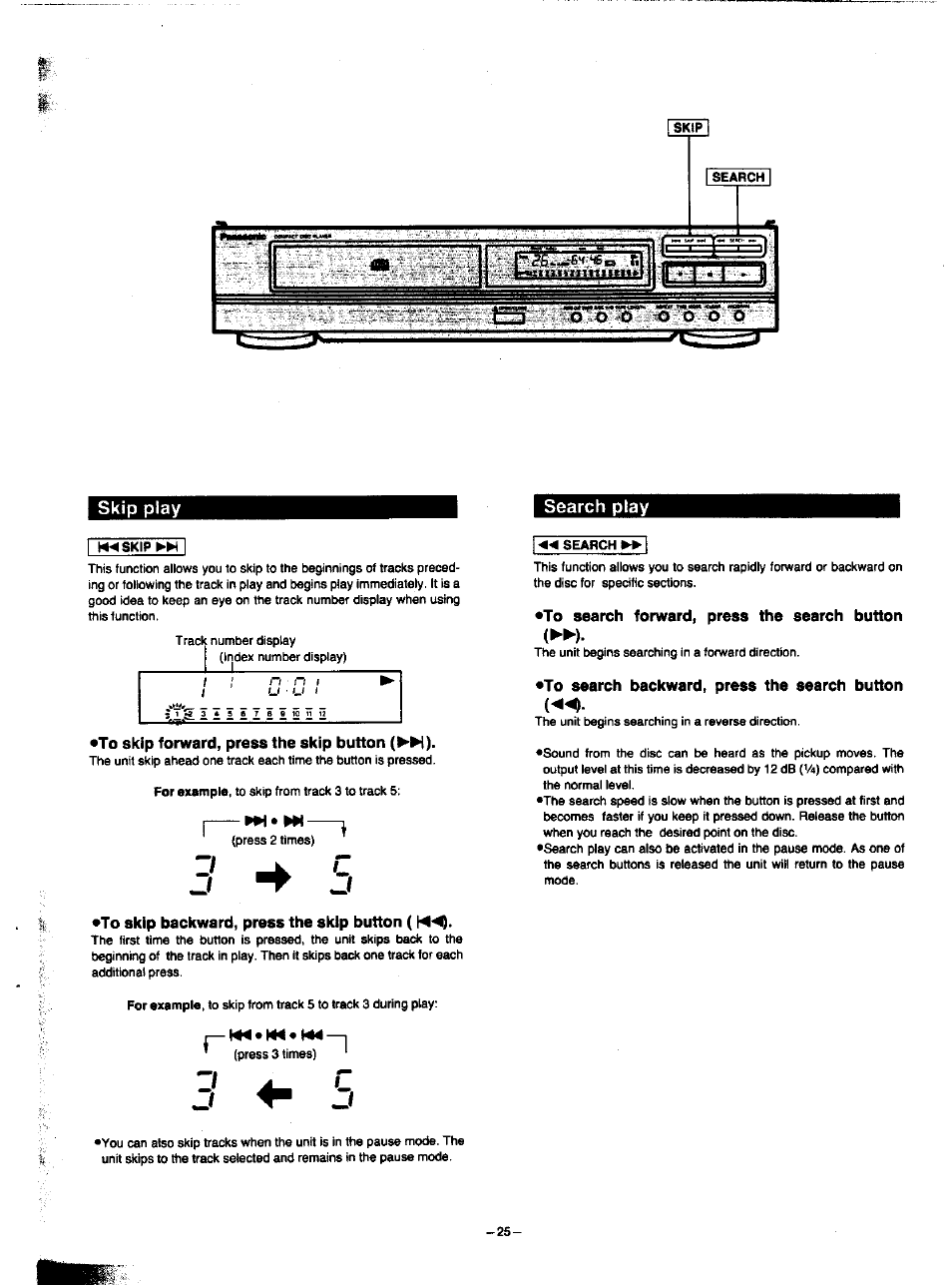 Search play, To skip forward, press the skip button (^h), To skip backward, press the skip button | To search forward, press the search button, To search backward, press the search button, Skip play search play | Panasonic SA-HD52 User Manual | Page 25 / 42