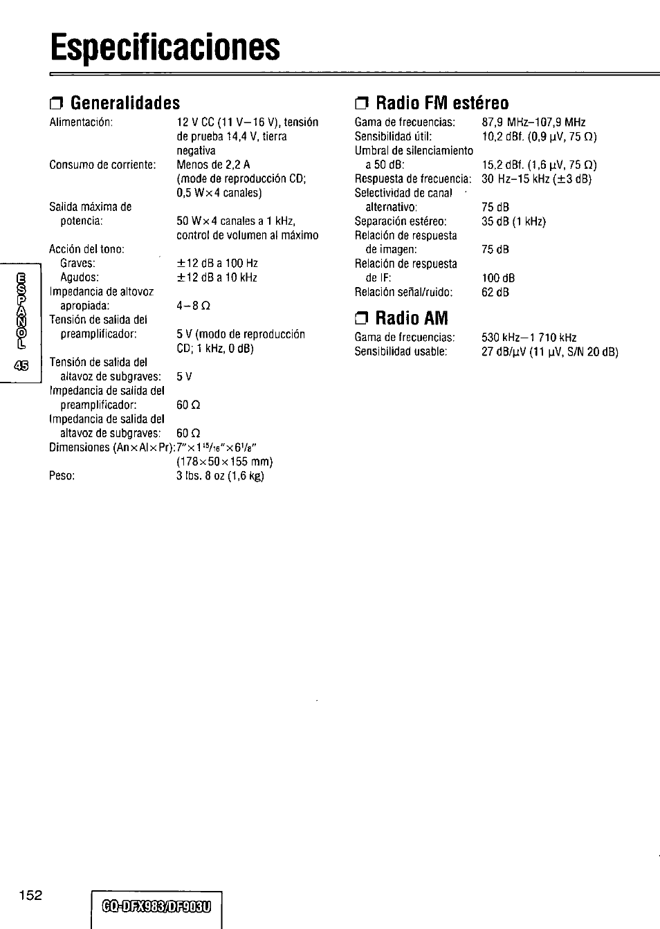 Especificaciones, Generalidades, Radio fm estéreo | Radio am, O especificaciones | Panasonic Removable Full Front CD Player/Receiver with Dot Matrix and CD Changer Control CQ-DFX983U User Manual | Page 152 / 156