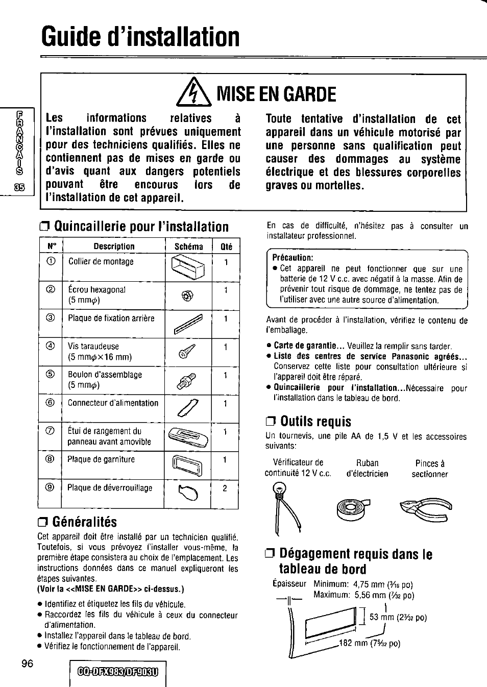 A\ mise en garde, Quincaillerie pour l’installation, Généralités | Outils requis, Dégagement requis dans le tableau de bord, Guide d’installation, Mise en garde | Panasonic Removable Full Front CD Player/Receiver with Dot Matrix and CD Changer Control CQ-DFX983U User Manual | Page 96 / 156