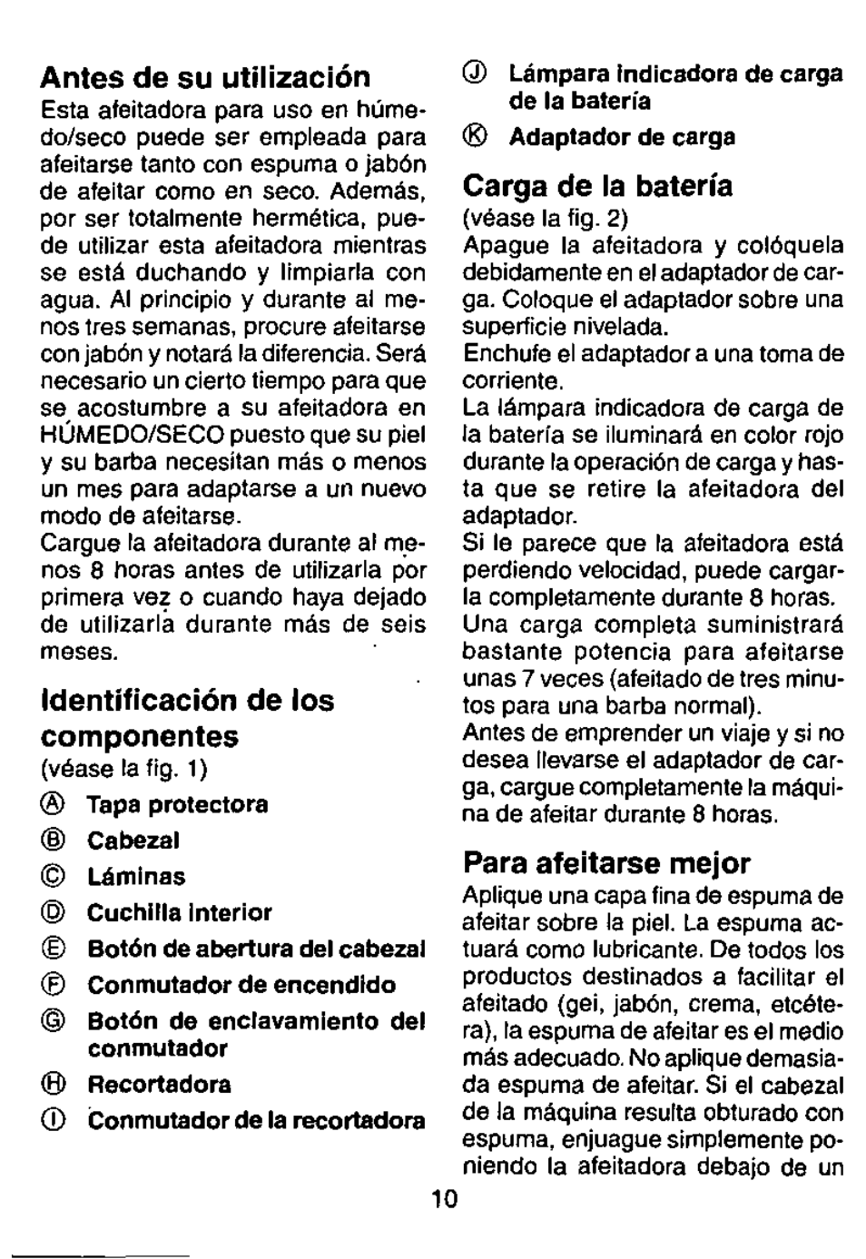 Antes de su utilización, Identificación de los componentes, Carga de ia batería | Para afeitarse mejor | Panasonic Wet/Dry Rechargeable Shaver ES364 User Manual | Page 10 / 16