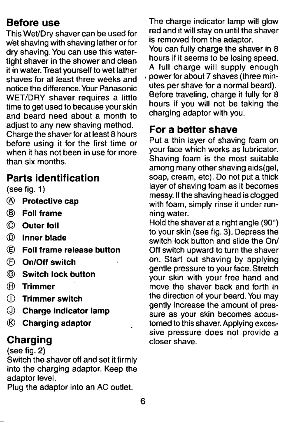 Before use, Parts identification, Charging | For a better shave | Panasonic Wet/Dry Rechargeable Shaver ES364 User Manual | Page 6 / 16