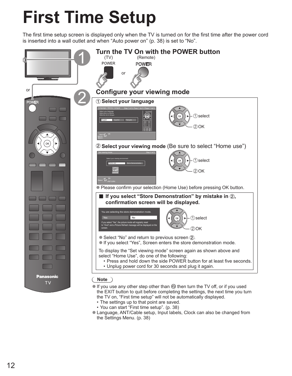 First time setup, Turn the tv on with the power button, Configure your viewing mode | Be sure to select “home use”) | Panasonic TC-32LX44 User Manual | Page 12 / 52
