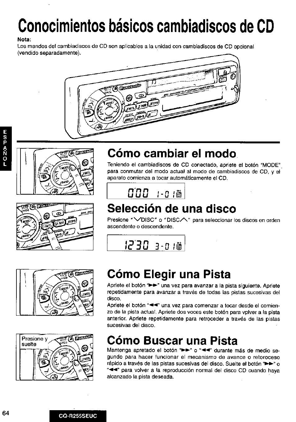 Nota, Cómo cambiar el modo, Selección de una disco | Cómo elegir una pista, Cómo buscar una pista, Conocimientos básicos cambiadiscos de cd | Panasonic CQR255SEUC User Manual | Page 64 / 80