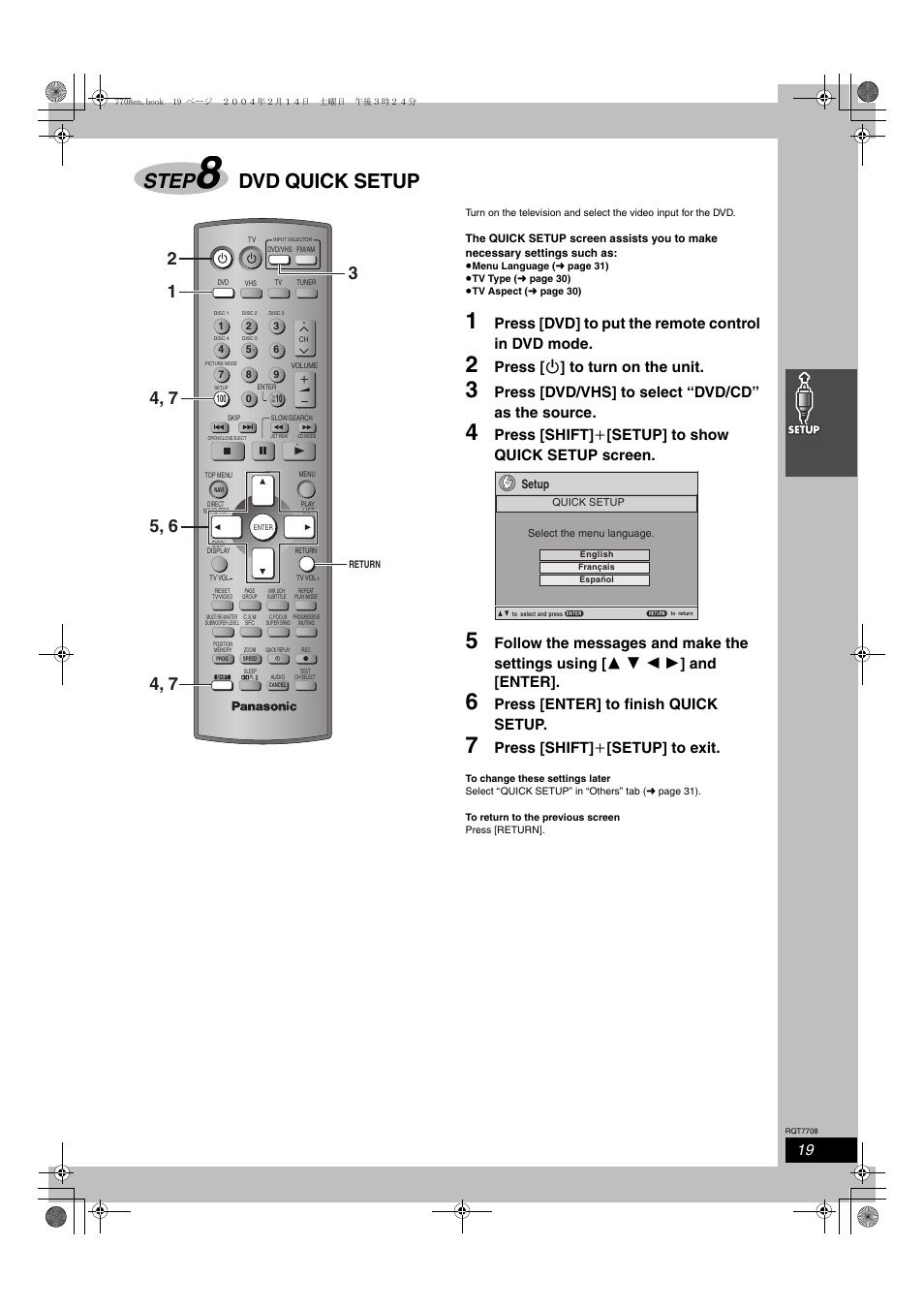 Step 8 dvd quick setup, Step, Dvd quick setup | Press [dvd] to put the remote control in dvd mode, Press [ í ] to turn on the unit, Press [dvd/vhs] to select “dvd/cd” as the source, Press [shift] i [setup] to show quick setup screen, Press [enter] to finish quick setup, Press [shift] i [setup] to exit | Panasonic SC-HT822V User Manual | Page 19 / 56