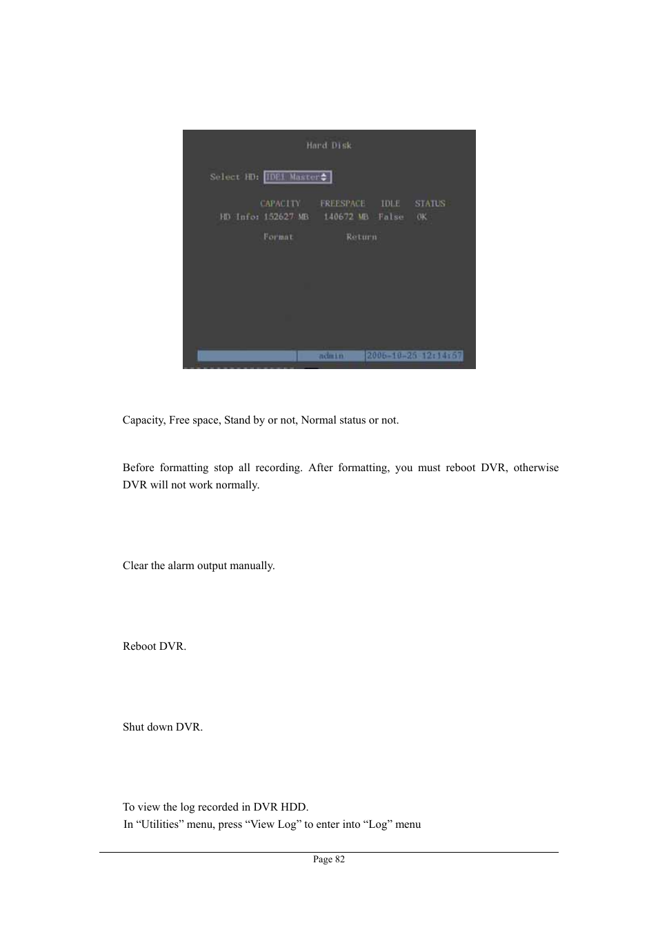 4 hard disk management, 5 clear alarm out, 6 reboot | 7 power off, 8 view log, Hard disk management, Clear alarm out, Reboot, Power off, View log | Planet Technology DVR-1670 User Manual | Page 82 / 99