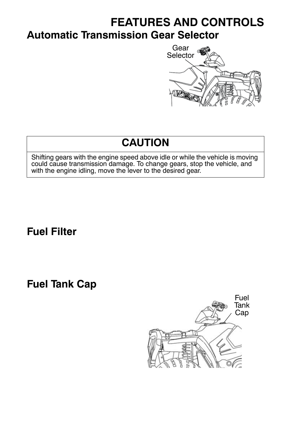 Features and controls, Automatic transmission gear selector, Fuel filter | Fuel tank cap, Caution | Polaris Sportsman 9920632 User Manual | Page 48 / 161