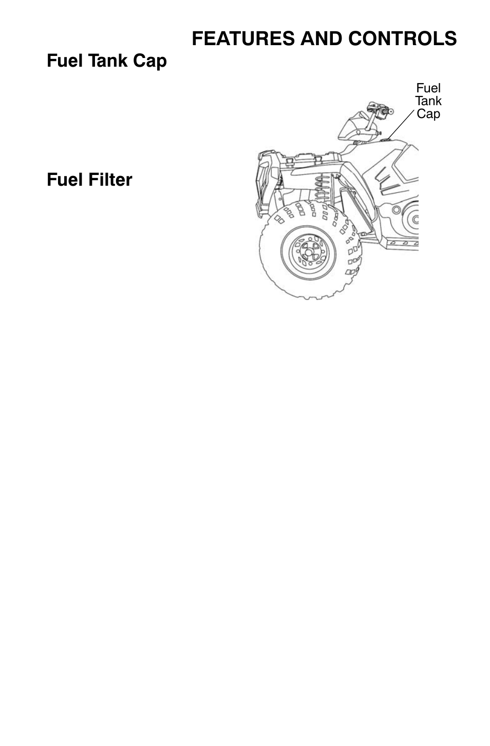 Features and controls, Fuel tank cap, Fuel filter | Polaris Sportsman 9921477 User Manual | Page 41 / 143