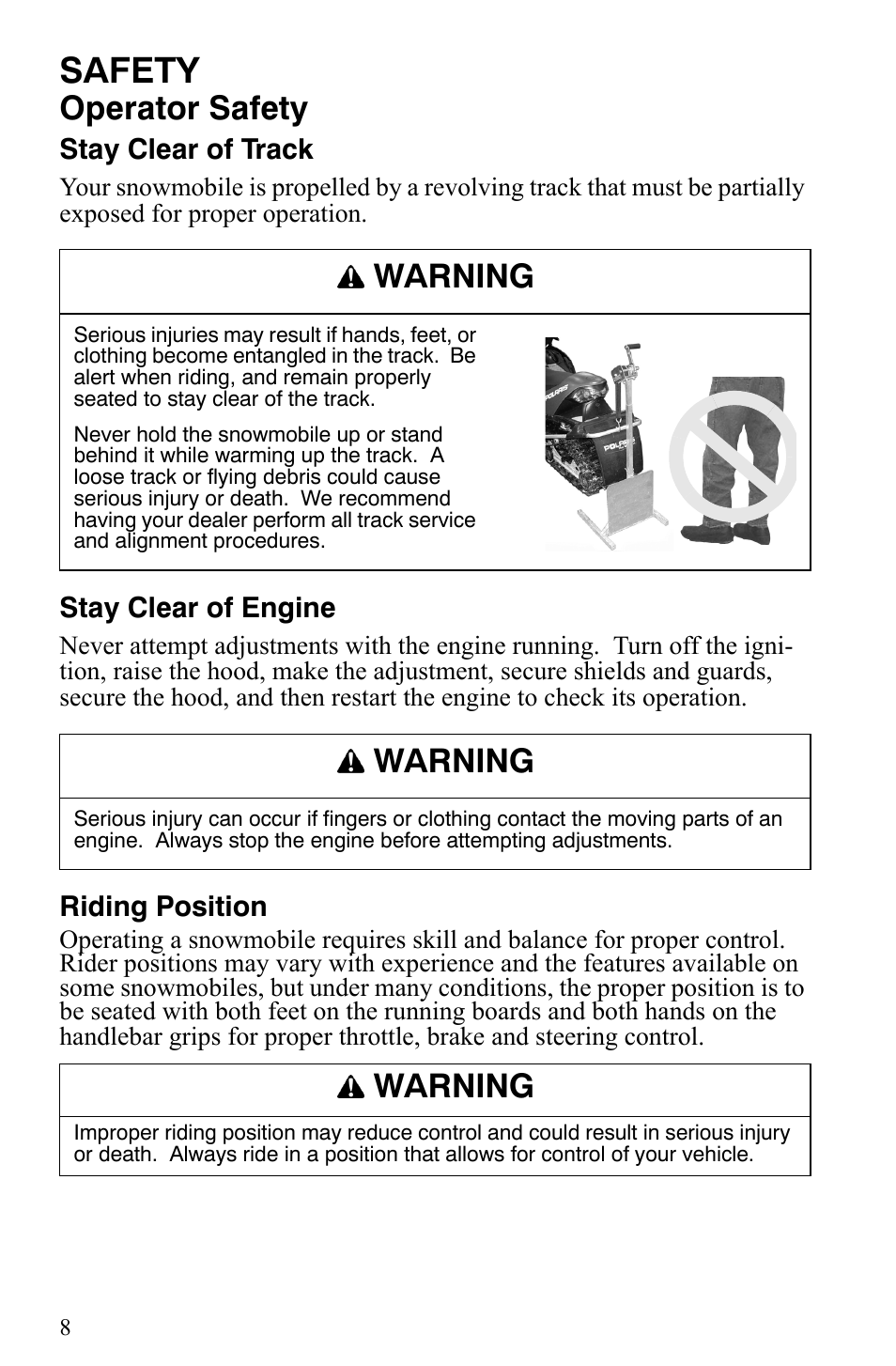 Safety, Operator safety, Warning | Stay clear of track, Stay clear of engine, Riding position | Polaris 2008 User Manual | Page 11 / 129