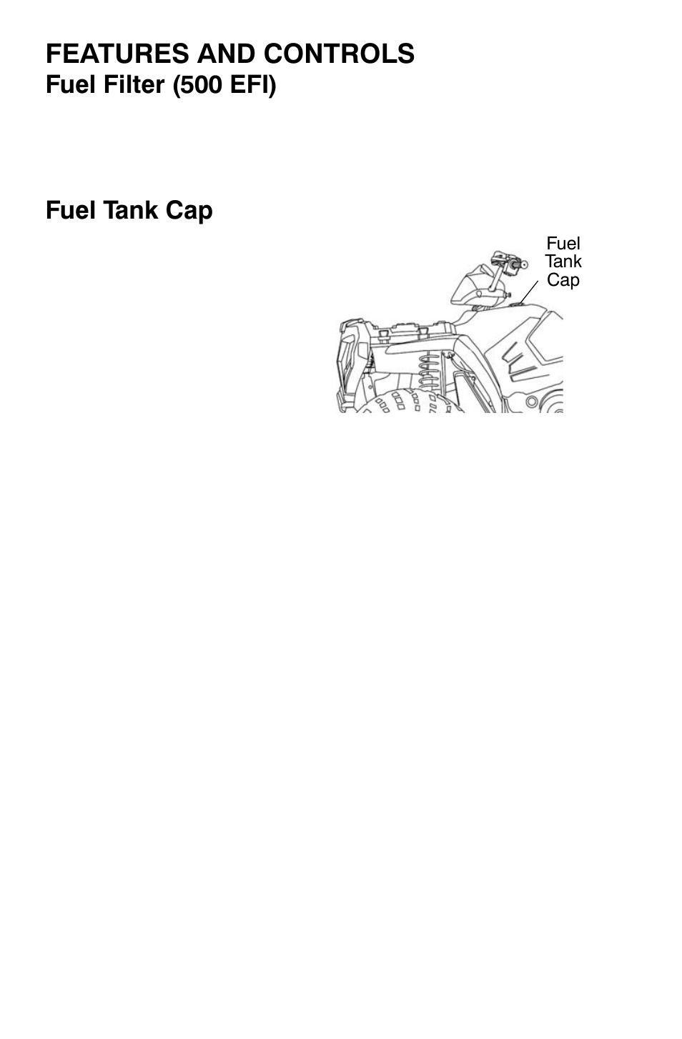 Features and controls, Fuel filter (500 efi), Fuel tank cap | Polaris Sportsman 800 X2 User Manual | Page 39 / 148