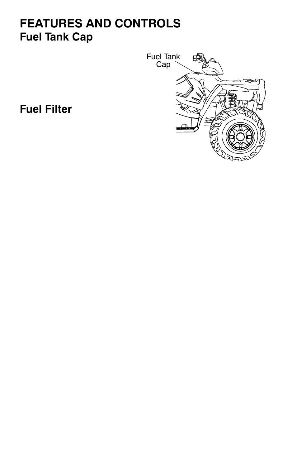 Features and controls, Fuel tank cap, Fuel filter | Polaris Sportsman 9921792 User Manual | Page 30 / 131
