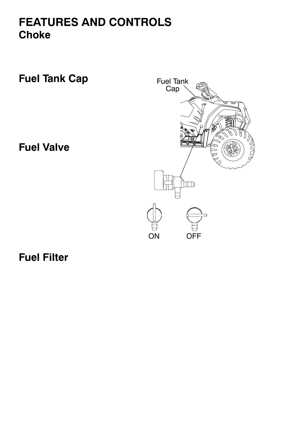 Features and controls, Choke, Fuel tank cap | Fuel valve, Fuel filter | Polaris Sportsman 9921335 User Manual | Page 40 / 133