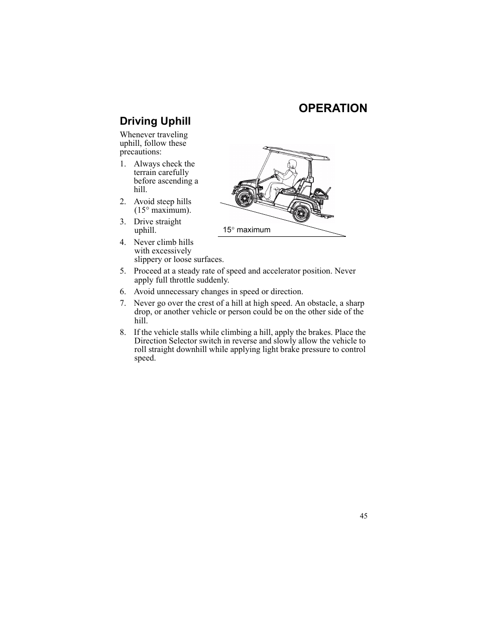 Operation, Driving uphill, 15° maximum | Avoid steep hills (15° maximum), Drive straight uphill, Avoid unnecessary changes in speed or direction | Polaris 2010 Breeze User Manual | Page 47 / 87