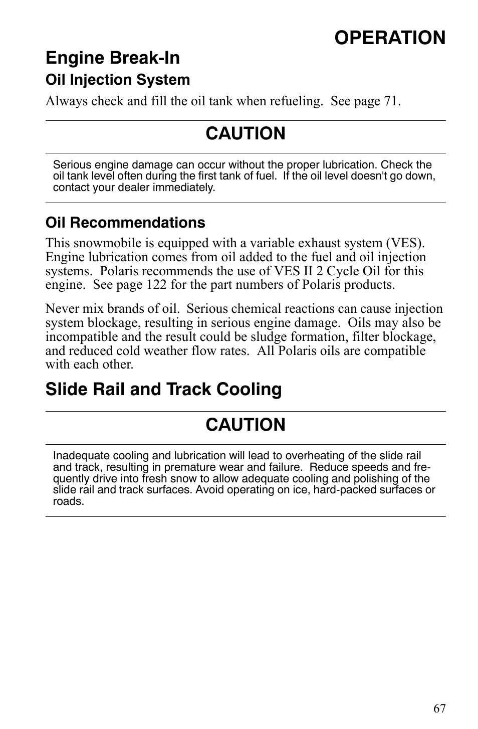 Operation, Engine break-in, Slide rail and track cooling caution | Caution | Polaris 600 HO IQ User Manual | Page 70 / 145