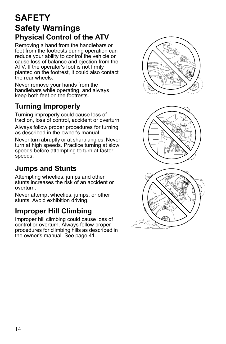 Safety, Safety warnings, Physical control of the atv | Turning improperly, Jumps and stunts, Improper hill climbing | Polaris Phoenix 9921841 User Manual | Page 17 / 109