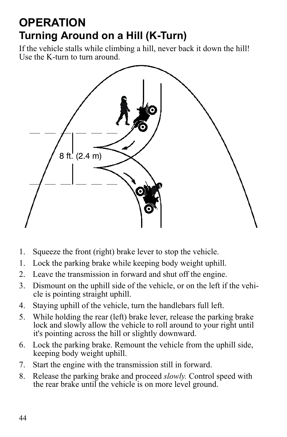 Operation, Turning around on a hill (k-turn) | Polaris Phoenix 9921841 User Manual | Page 47 / 109