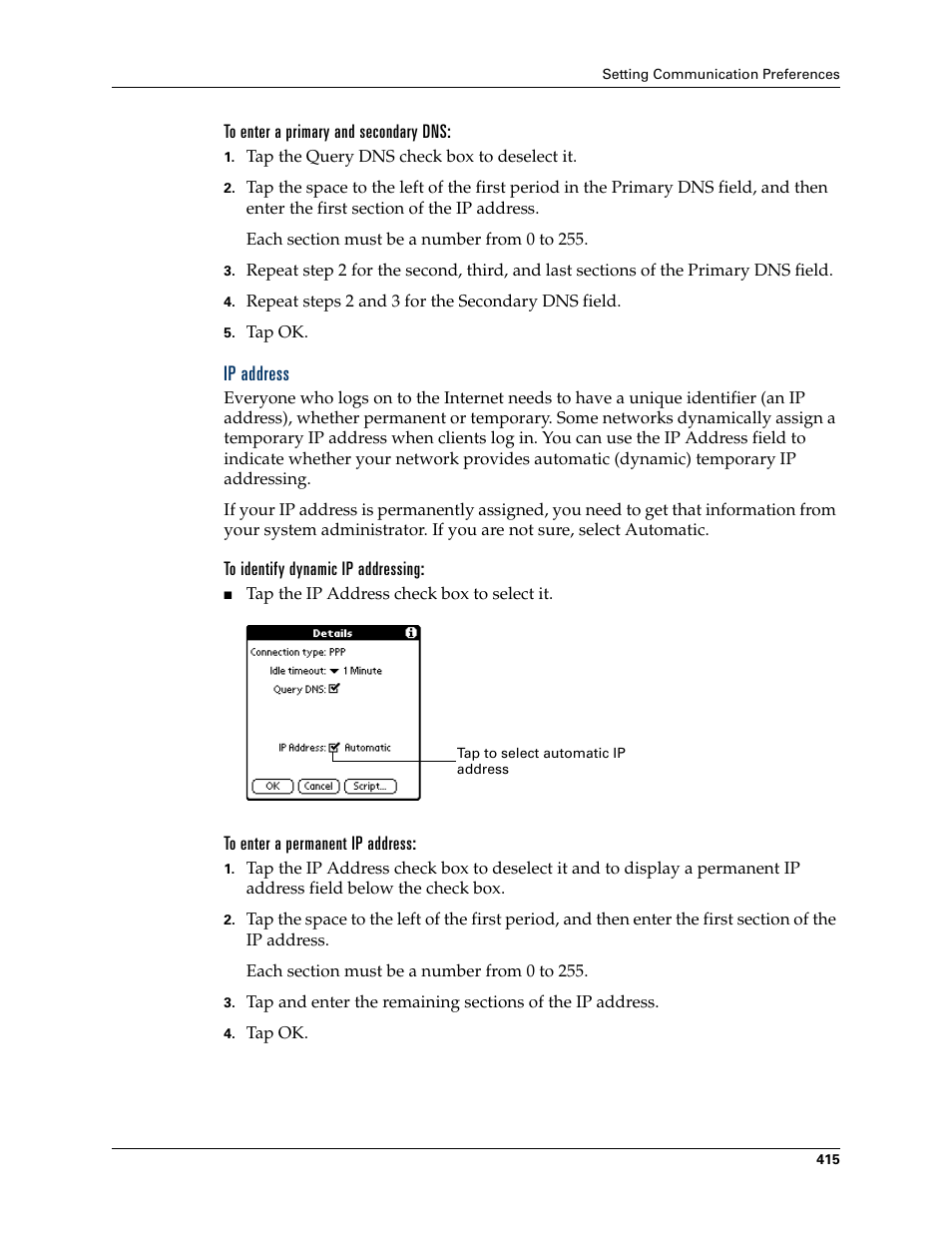 To enter a primary and secondary dns, Ip address, To identify dynamic ip addressing | To enter a permanent ip address | Palm TUNGSTEN T2 User Manual | Page 429 / 502