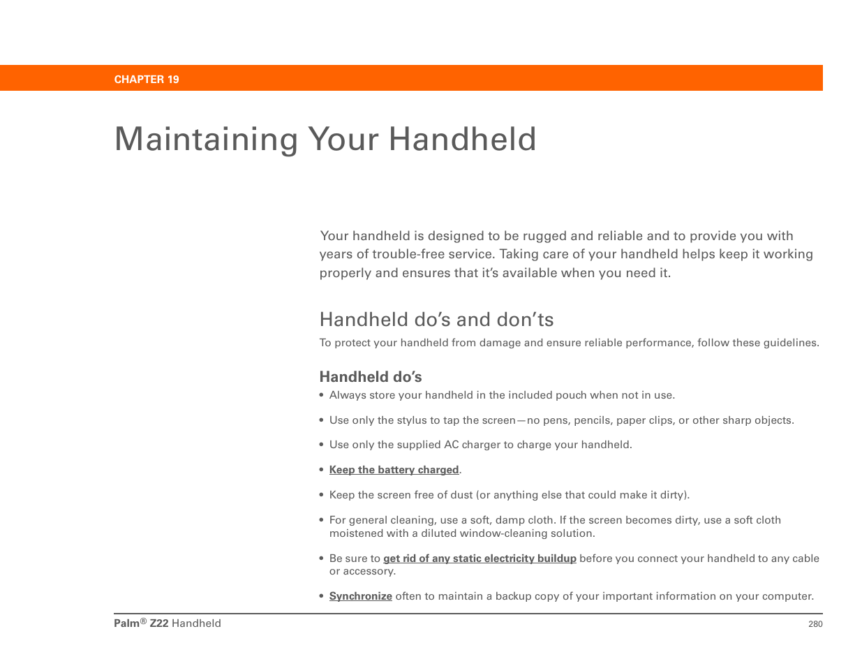 Maintaining your handheld, Handheld do’s and don’ts, Chapter 19: maintaining your handheld | Handheld do’s, Proper care and handling, Maintaining | Palm Z22 User Manual | Page 294 / 343