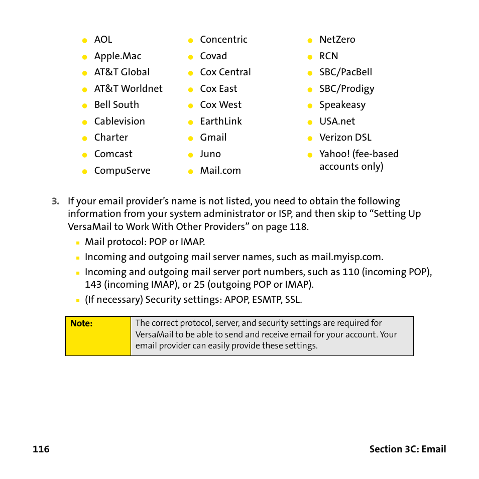 Mail protocol: pop or imap, If necessary) security settings: apop, esmtp, ssl, Concentric | Netzero, Apple.mac, Covad, At&t global, Cox central, Sbc/pacbell, At&t worldnet | Palm Treo 755P User Manual | Page 124 / 390