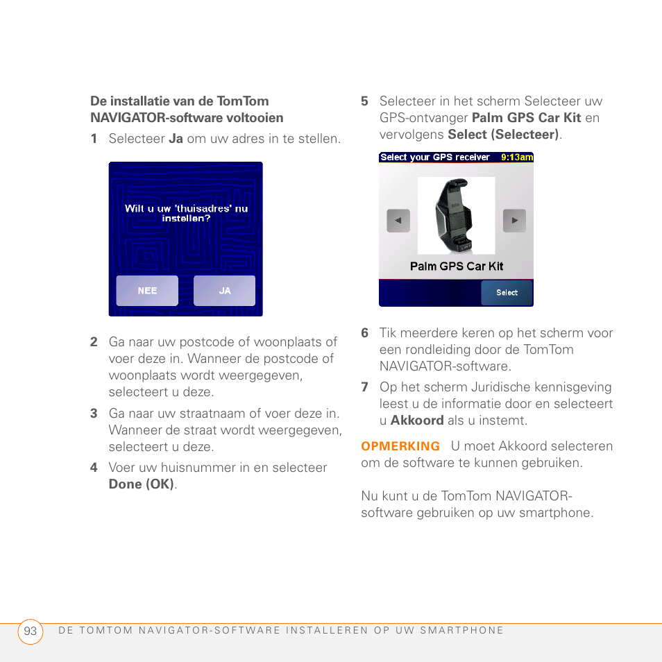 1 selecteer ja om uw adres in te stellen, 4 voer uw huisnummer in en selecteer done (ok) | Palm GPS Kit User Manual | Page 95 / 128