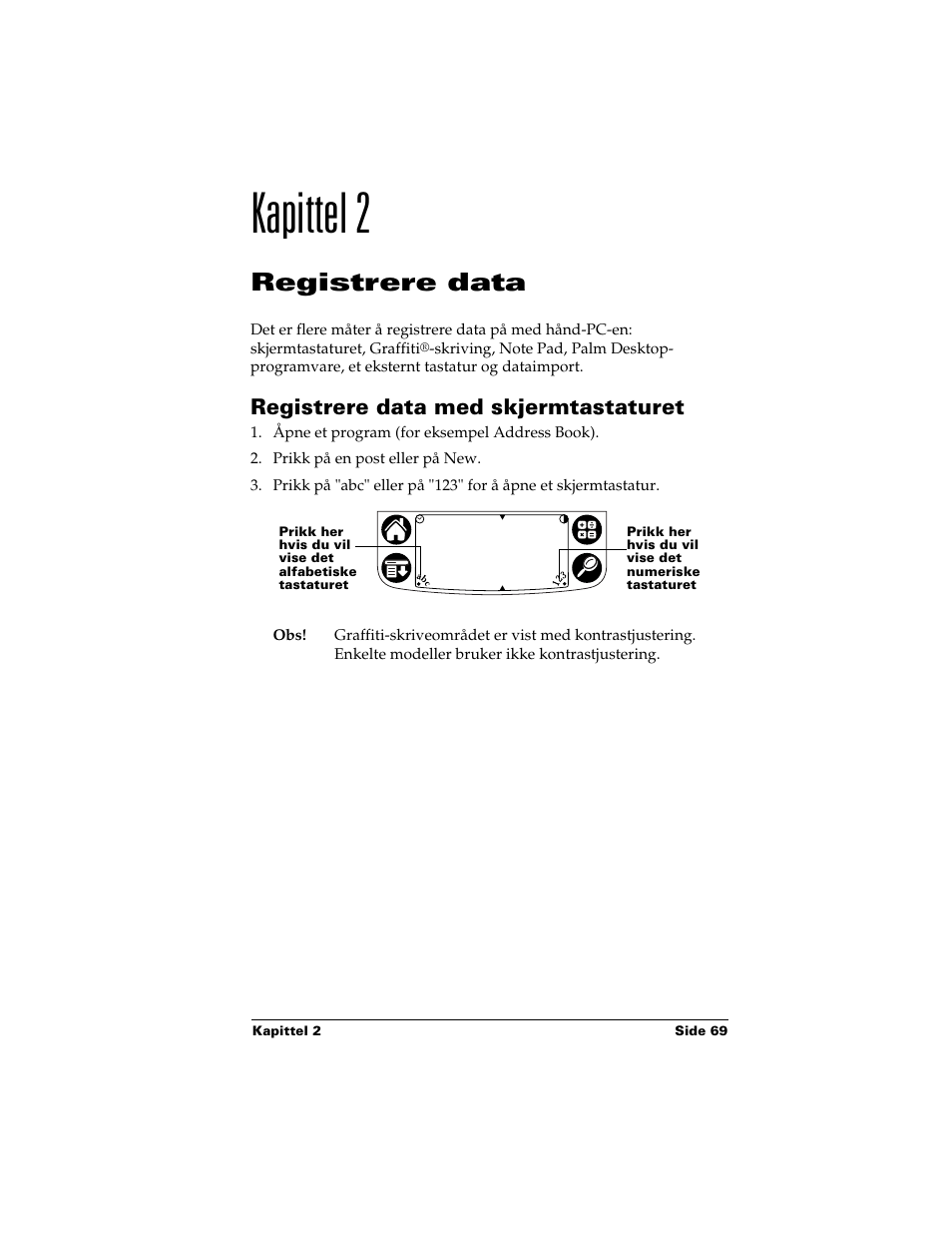 Kapittel 2, Registrere data, Registrere data med skjermtastaturet | Palm Handhelds m500 Series User Manual | Page 69 / 150