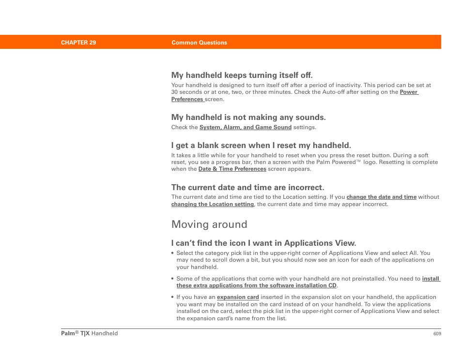 Moving around, My handheld keeps turning itself off, My handheld is not making any sounds | I get a blank screen when i reset my handheld, The current date and time are incorrect, I can’t find the icon i want in applications view | Palm TX User Manual | Page 631 / 690