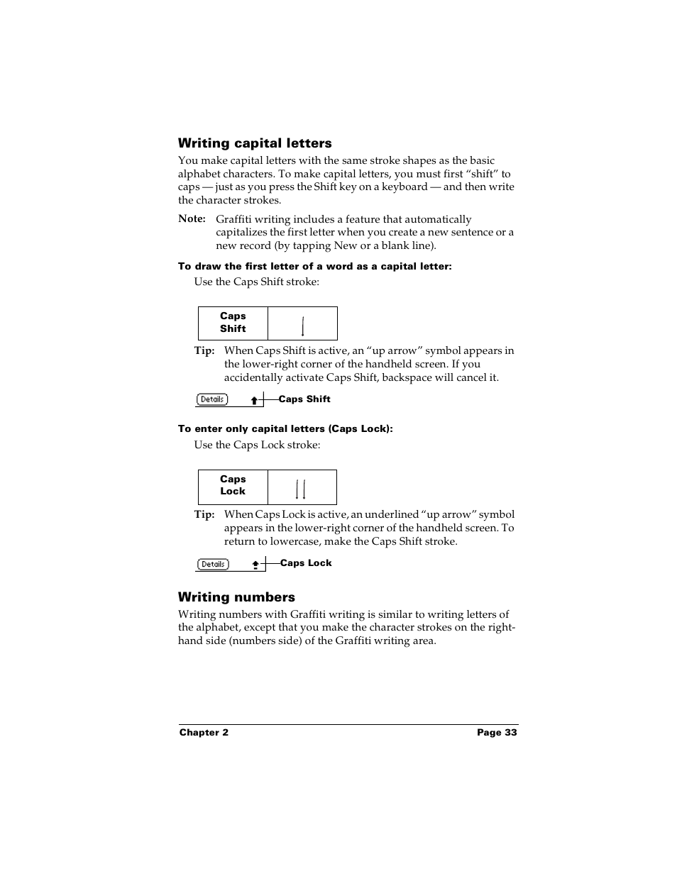 Writing capital letters, To enter only capital letters (caps lock), Writing numbers | Writing capital letters writing numbers | Palm PalmTM m100 User Manual | Page 41 / 232