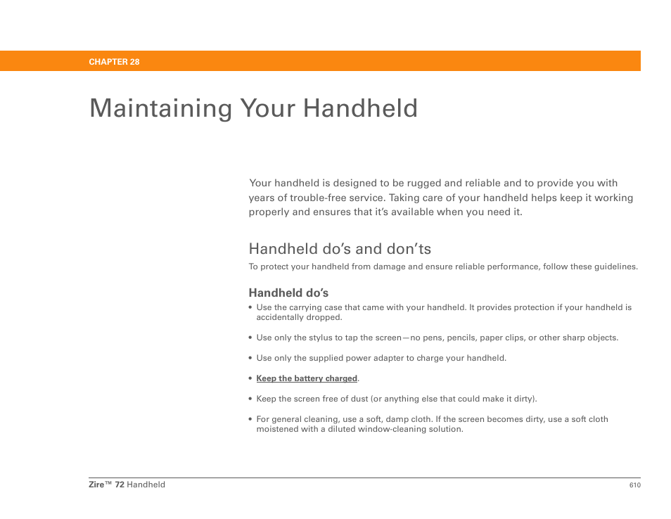 Maintaining your handheld, Handheld do’s and don’ts, Handheld do’s | Chapter 28: maintaining your handheld | Palm Zire 72 User Manual | Page 632 / 706