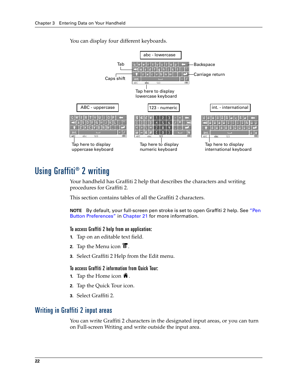 Using graffiti® 2 writing, To access graffiti 2 help from an application, To access graffiti 2 information from quick tour | Writing in graffiti 2 input areas, Using graffiti, Chapter 3, 2 writing | Palm T3 User Manual | Page 36 / 408