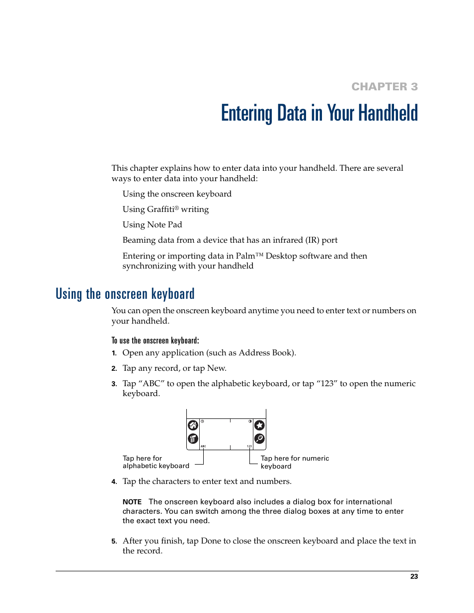 Entering data in your handheld, Using the onscreen keyboard, To use the onscreen keyboard | Chapter 3: entering data in your handheld, Chapter 3 | Palm TM ZIRETM HANDHELD User Manual | Page 33 / 208