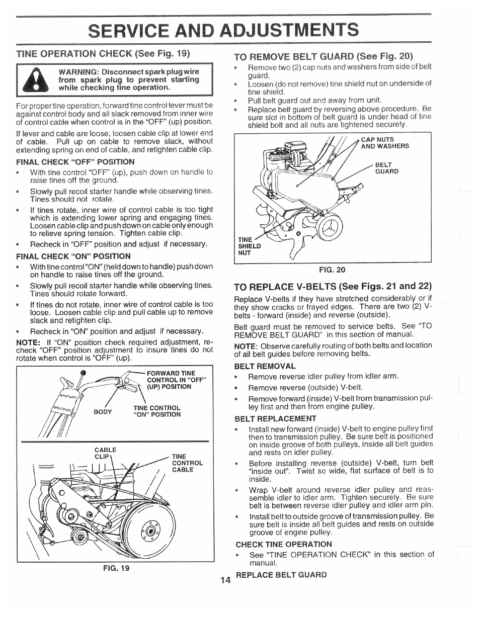 Service and adjustments, Tine opehalion check (see fig. 19, Final check “on” position | To remove belt guard (see fig. 20), To replace v-belts (see figs. 21 and 22), Belt removal, Belt replacement, Check tine operation, Replace belt guard | Poulan CHDF550D User Manual | Page 14 / 24