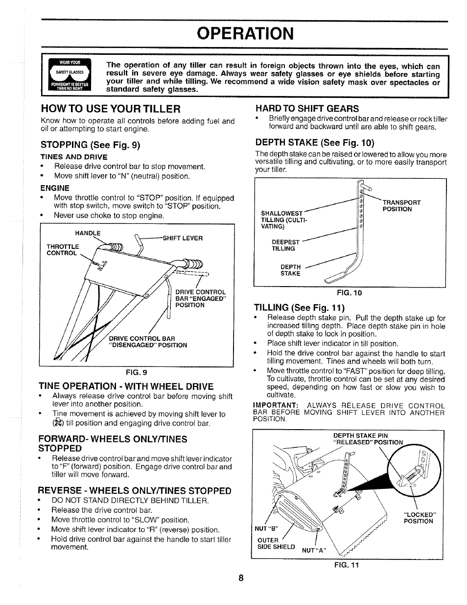 Stopping (see fig. 9), Tine operation - with wheel drive, Forward-wheels only/tines stopped | Reverse-wheels only/tines stopped, Hard to shift gears, Depth stake (see fig. 10), Tilling (see fig. 11), Operation, Howto use your tiller | Poulan 184877 User Manual | Page 8 / 28