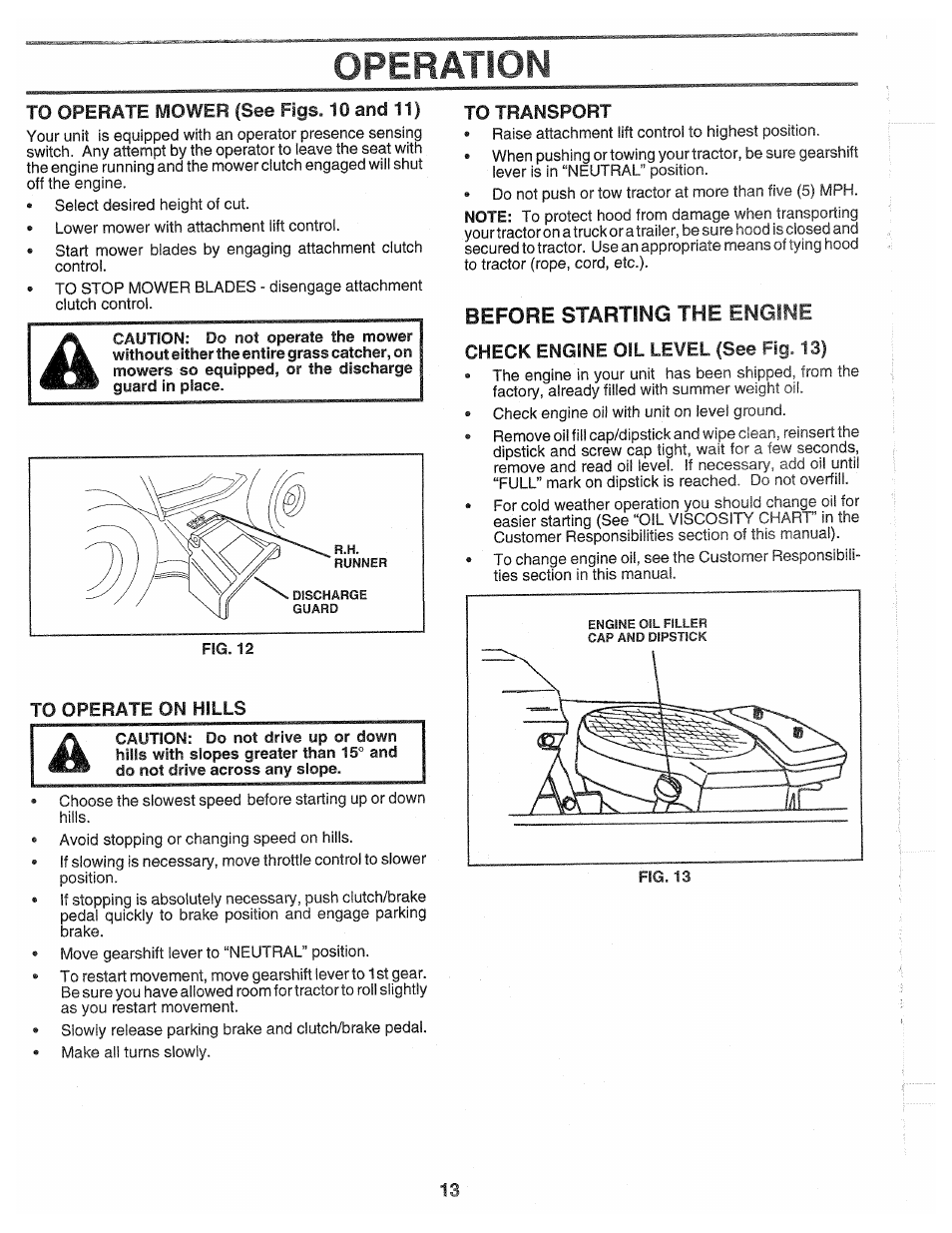 To operate on hills, To transport, Before starting the engine | Check engine oil level (see fig. 13), Operation | Poulan 139700 User Manual | Page 13 / 48