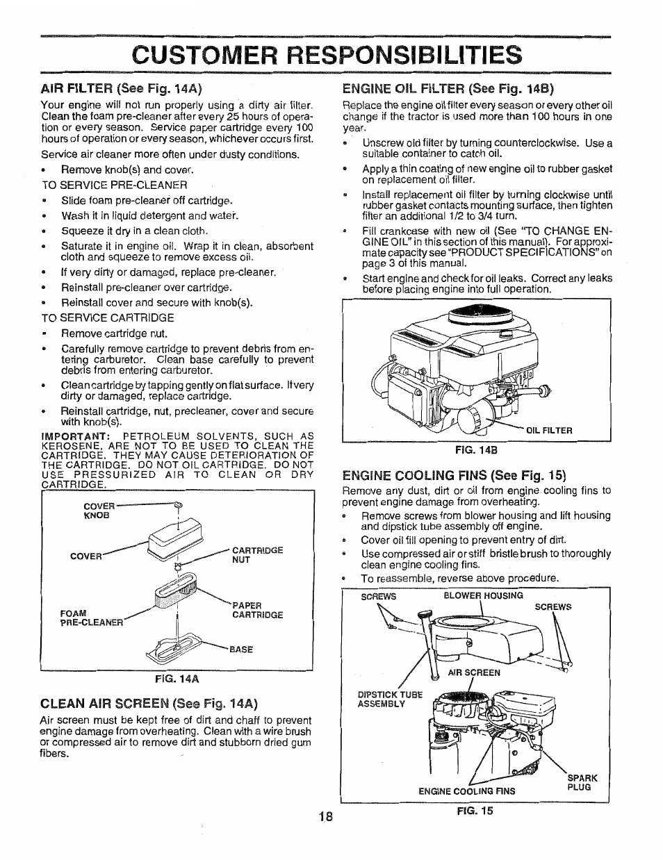 Air filter (see fig. 14a), Clean air screen (see fig. 14a), Engine oil filter (see fig. 14b) | Engine cooling fins (see fig. 15), Customer responsibilities, Clean air, Fig. 14a) | Poulan 163022 User Manual | Page 18 / 52