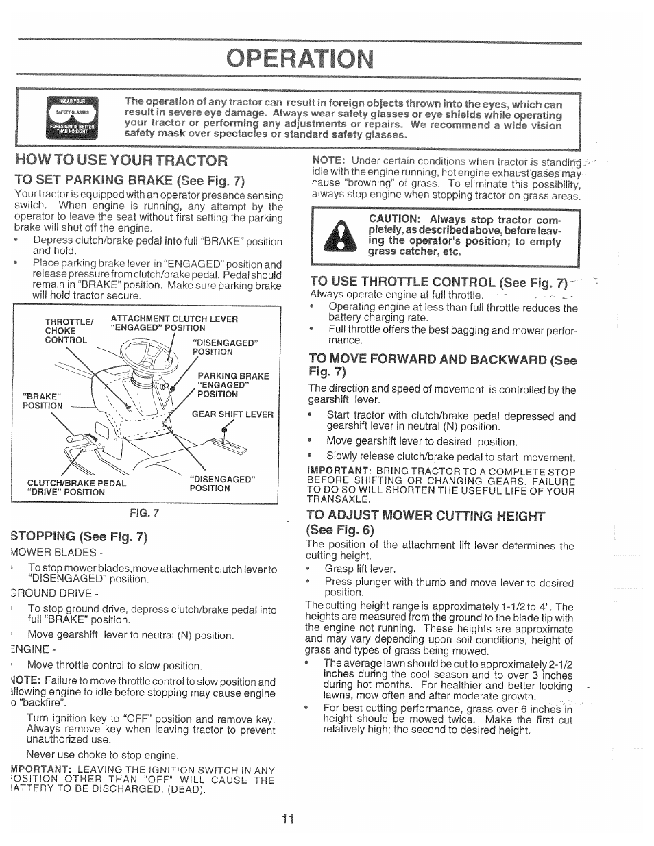 To se r parking brake (see fig. 7), Stopping (see fig. 7), To use throttle control (see fig. 7 | To move forward and backward (see fig. 7), To adjust mower cutting height (see fig. 6), Operation, Ho¥#toosl iourtfiaclgr | Poulan 166120 User Manual | Page 11 / 46