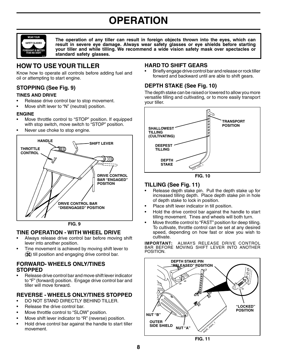 Operation, How to use your tiller, Stopping (see fig. 9) | Tine operation - with wheel drive, Forward- wheels only/tines stopped, Reverse - wheels only/tines stopped, Hard to shift gears, Depth stake (see fig. 10), Tilling (see fig. 11) | Poulan 190388 User Manual | Page 8 / 21
