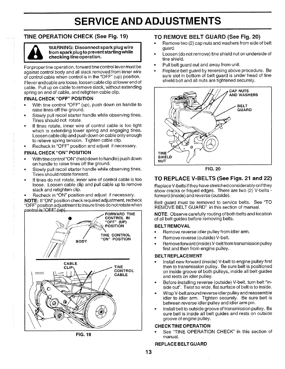 Service and adjustments, Tine operation check (see fig. 19), Final check “off” position | To remove belt guard (see fig. 20), To replace v-belts (see figs. 21 and 22), Belt removal, Belt replacement, Checktine operation, Replace belt guard | Poulan 172498 User Manual | Page 13 / 24