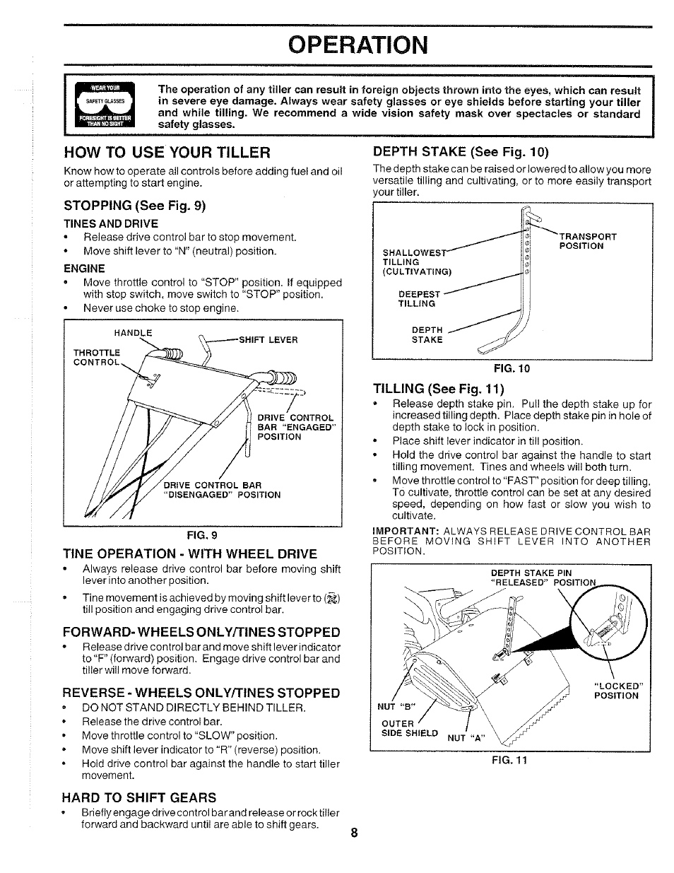 How to use your tiller, Stopping (see fig. 9), Tine operation - with wheel drive | Forward- wheels onlya'ines stopped, Reverse - wheels onlymnes stopped, Hard to shift gears, Depth stake (see fig. 10), Tilling (see fig. 11), Operation | Poulan 175668 User Manual | Page 8 / 28