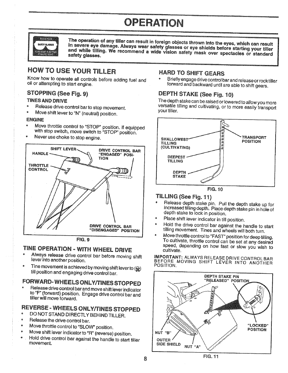 Stopping (see fig. 9), Tines and drive, Engine | Tine opehation » with wheel drive, Forward» wheels only/tines stopped, Reverse - wheels onlyfrines stopped, Depth stake (see fig, 10), Tilling (see fig. 11), Operation, How to use your tiller | Poulan 172487 User Manual | Page 8 / 28