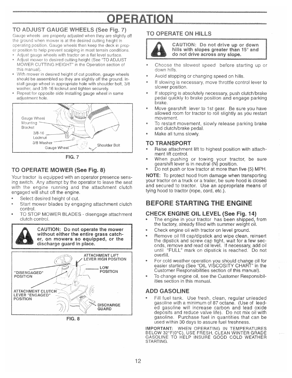 Jqperation, To operate on hill, To transport | Before starting the engine, Check engine oil level (see fig. 14), Add gasoline | Poulan 169087 User Manual | Page 12 / 40