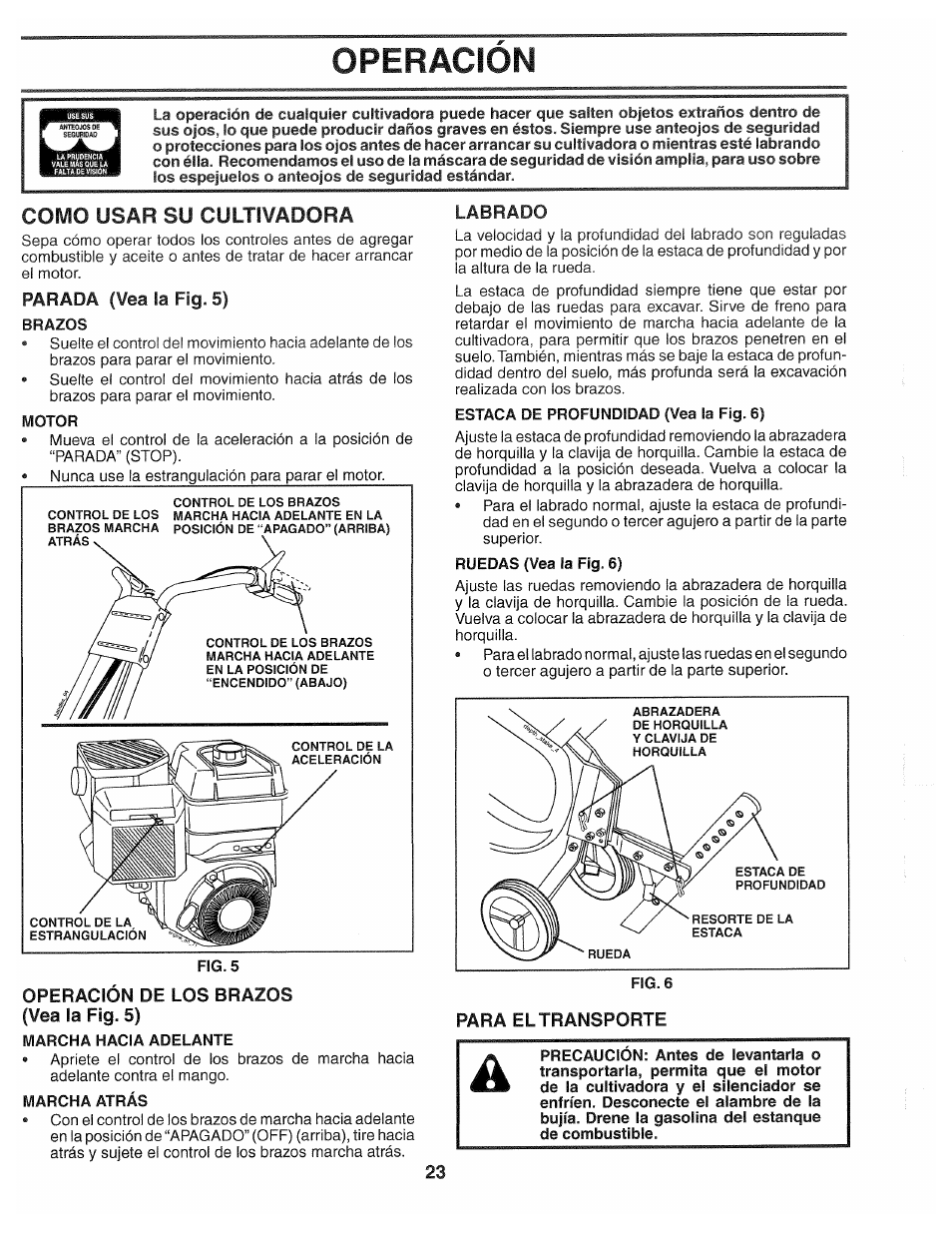 Como usar su cultivadora, Motor, Fig. 5 | Operación de los brazos (vea la fig. 5), Marcha hacia adelante, Marcha atrás, Labrado, Operacion, Parada (vea la fig. 5) | Poulan 194793 User Manual | Page 23 / 36