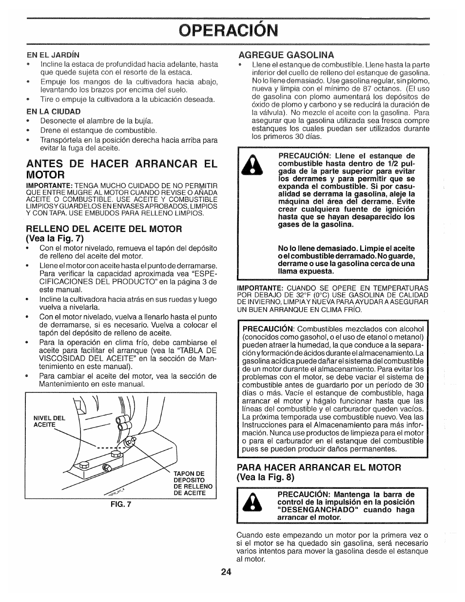 Antes de hacer arrancar el motor, Relleno del aceite del motor (vea la fig. 7), Agregue gasolina | Para hacer arrancar el motor (vea la fig. 8), Operacion | Poulan 194793 User Manual | Page 24 / 36
