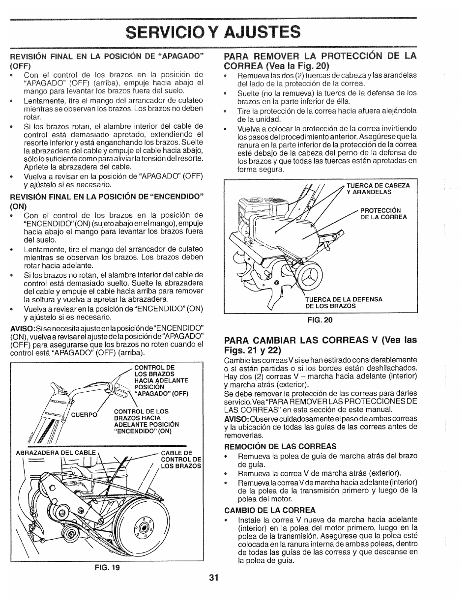 Revisión final en la posición de “encendido, Para cambiar las correas v (vea las figs. 21 y 22), Remoción de las correas | Cambio de la correa, Servicio y ajustes | Poulan 194793 User Manual | Page 31 / 36