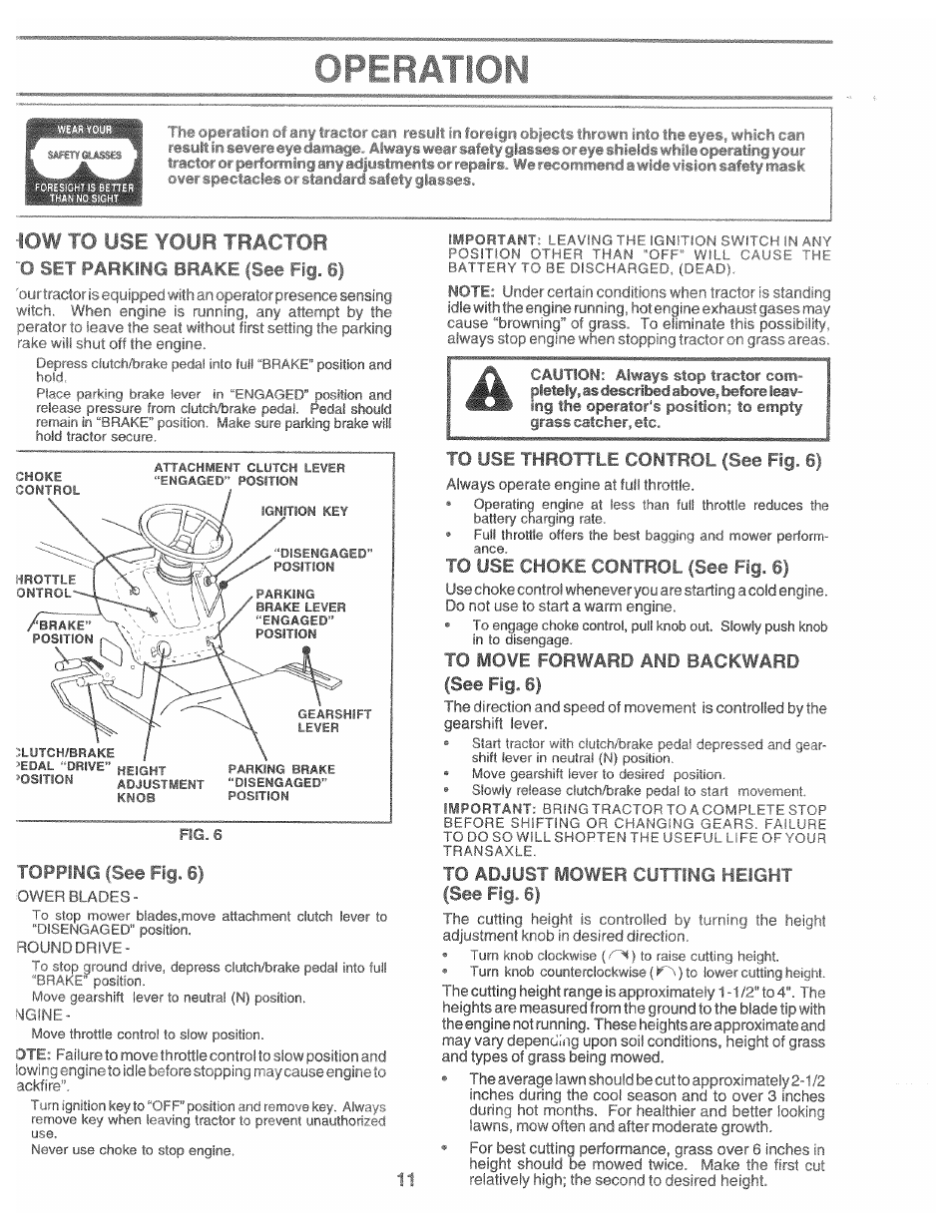 Io% h, F!'.f*^ il-.i fltf. h, Topping (see fig. 6) | To ysf hbol 11 f g ontrol (see fig. 6), To use choke control (see fig. 6), To mo¥e forward and backward (see fig. 6, To adjust mov^tk cyrriilg hfighl (see f:g. e, Operation | Poulan 169553 User Manual | Page 11 / 48