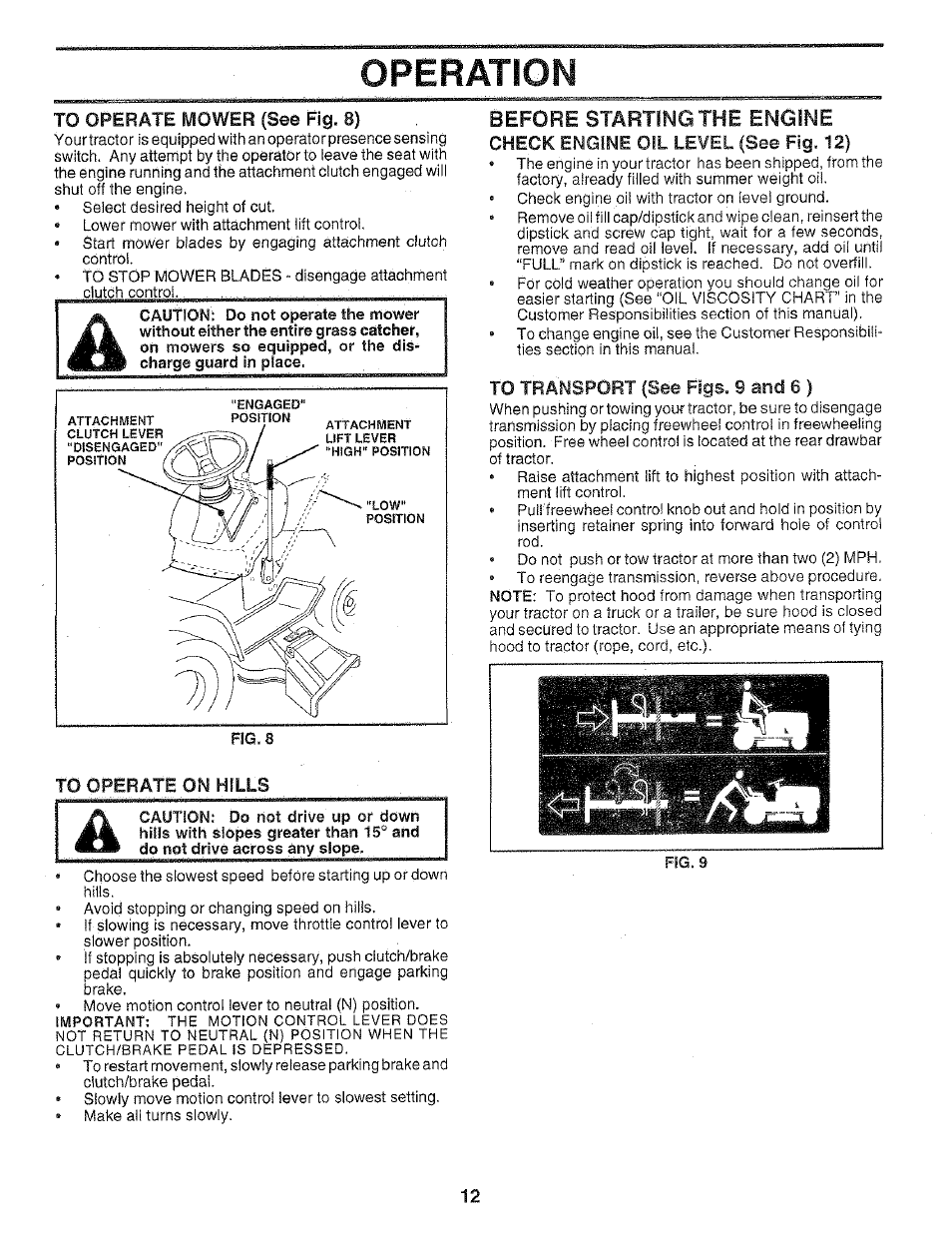 To operate ñ/idwer (see fig. 8), To opérate on hills, Check engine oil level (see fig. 12) | To transport (see figs. 9 and 6 ), Operation, Before starting, Engine | Poulan 159699 User Manual | Page 12 / 46